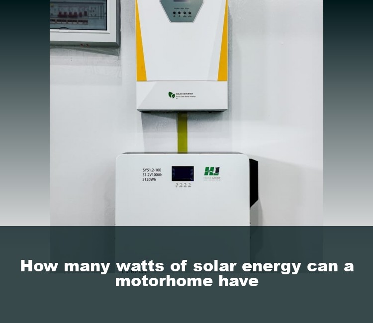 How many watts of solar energy can a motorhome have