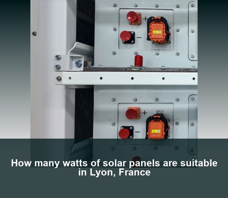 How many watts of solar panels are suitable in Lyon, France