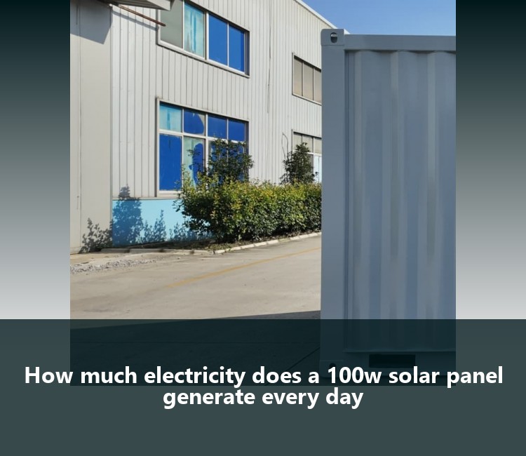How much electricity does a 100w solar panel generate every day