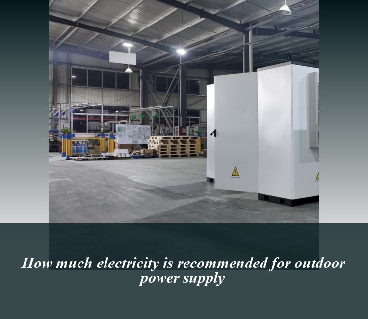 How much electricity is recommended for outdoor power supply
