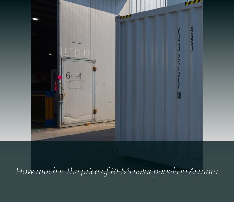 How much is the price of BESS solar panels in Asmara
