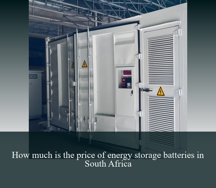 How much is the price of energy storage batteries in South Africa