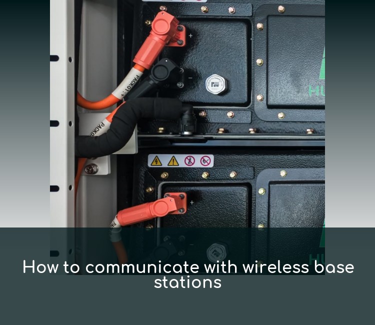 How to communicate with wireless base stations