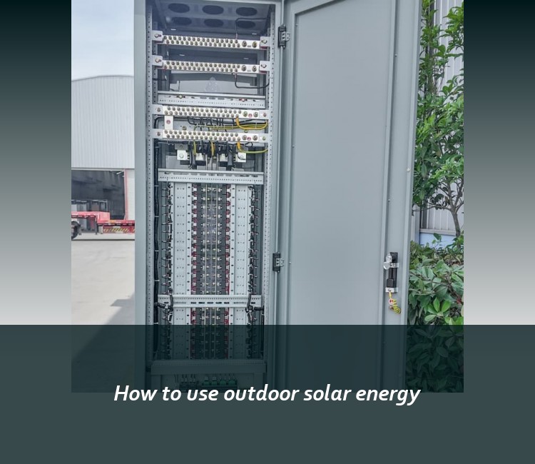 How to use outdoor solar energy