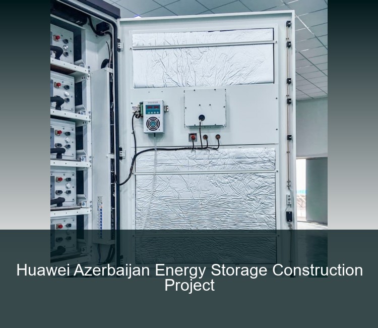Huawei Azerbaijan Energy Storage Construction Project
