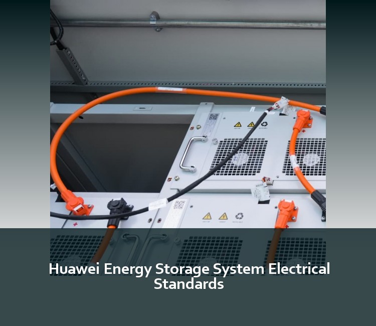 Huawei Energy Storage System Electrical Standards