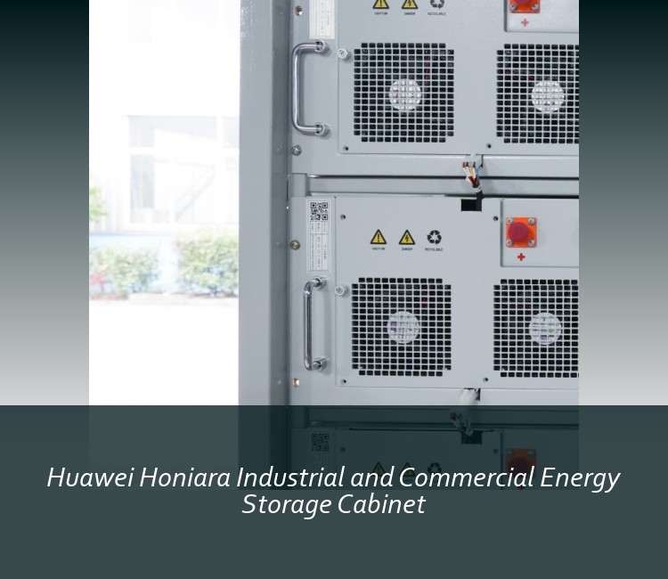 Huawei Honiara Industrial and Commercial Energy Storage Cabinet