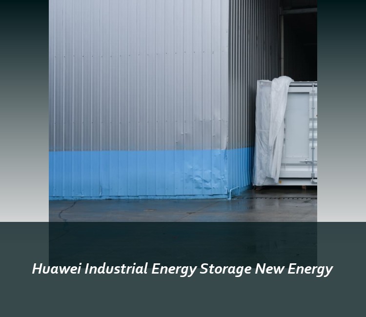 Huawei Industrial Energy Storage New Energy