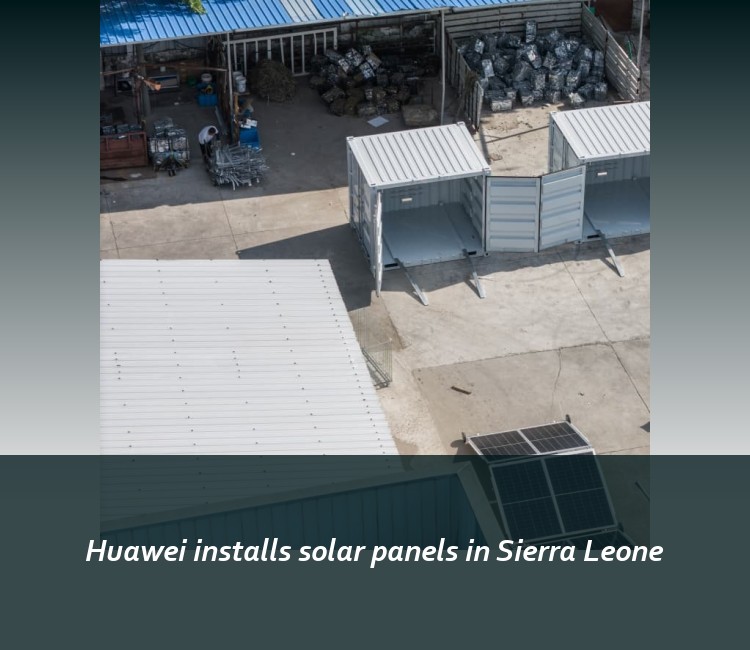 Huawei installs solar panels in Sierra Leone