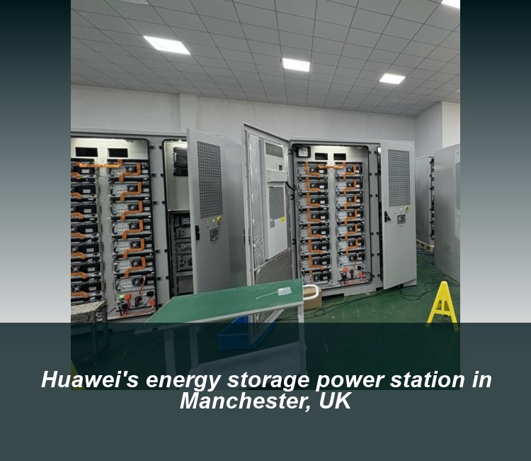 Huawei's energy storage power station in Manchester, UK