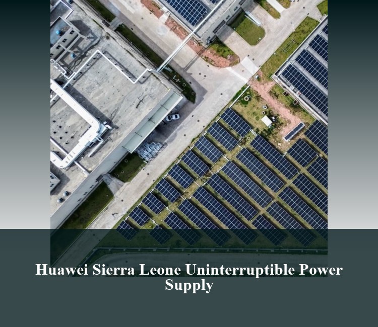 Huawei Sierra Leone Uninterruptible Power Supply