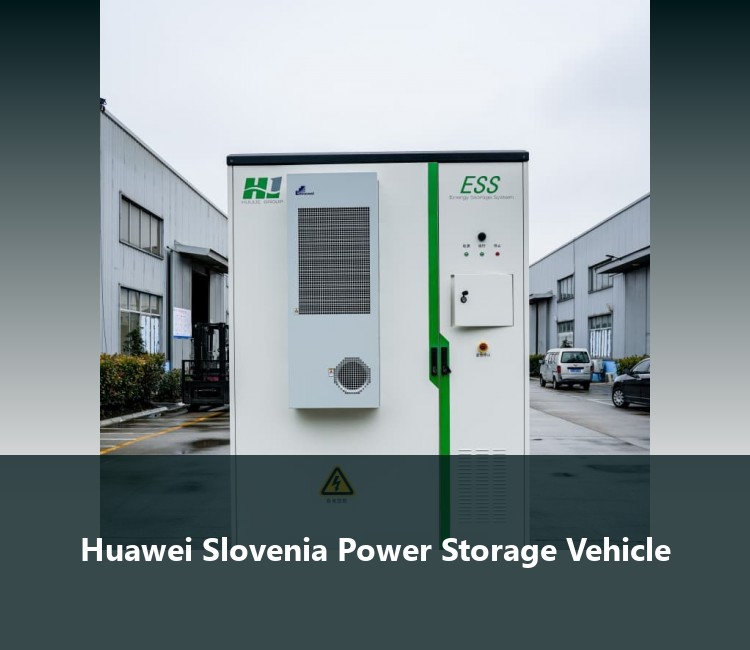 Huawei Slovenia Power Storage Vehicle