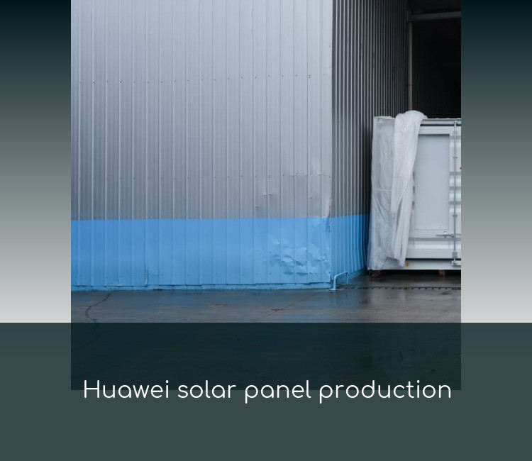 Huawei solar panel production