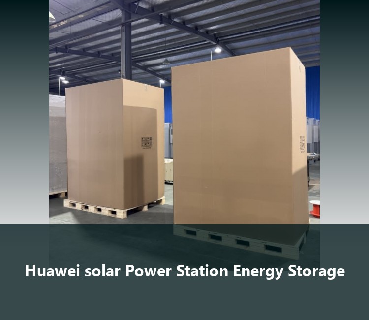 Huawei solar Power Station Energy Storage