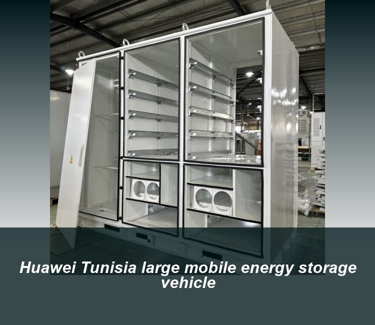 Huawei Tunisia large mobile energy storage vehicle