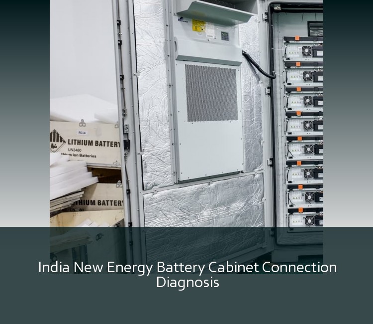 India New Energy Battery Cabinet Connection Diagnosis