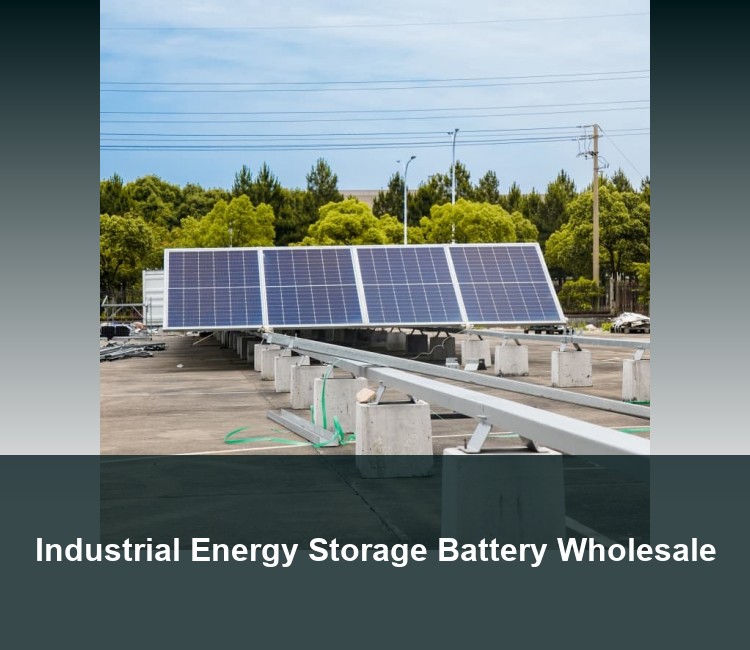 Industrial Energy Storage Battery Wholesale