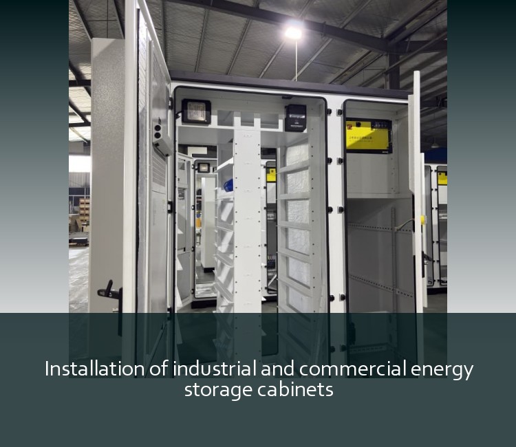 Installation of industrial and commercial energy storage cabinets