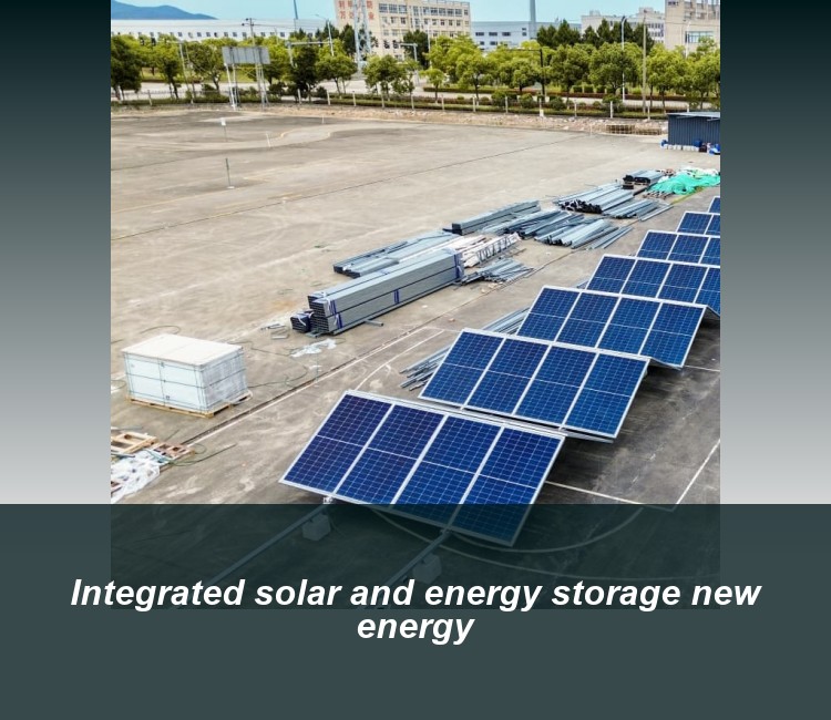 Integrated solar and energy storage new energy