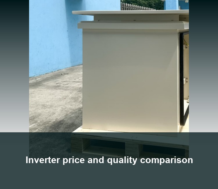 Inverter price and quality comparison