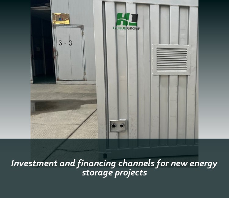 Investment and financing channels for new energy storage projects