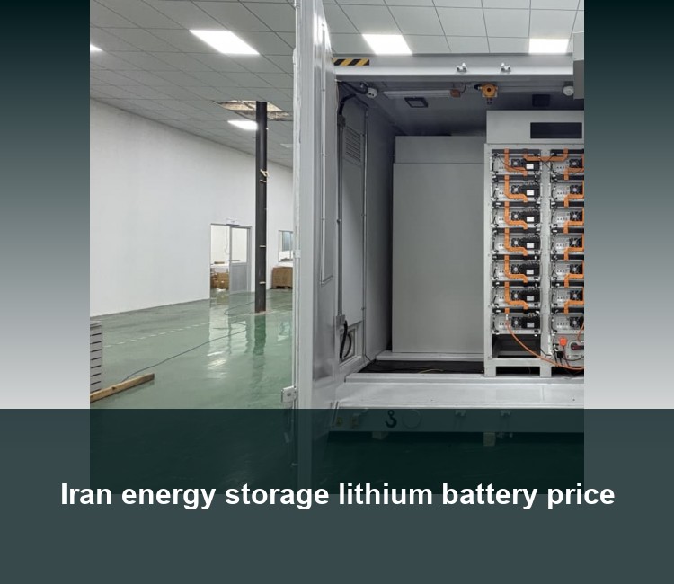 Iran energy storage lithium battery price
