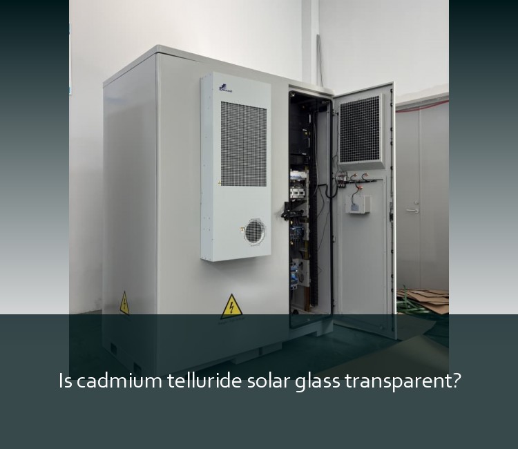 Is cadmium telluride solar glass transparent?