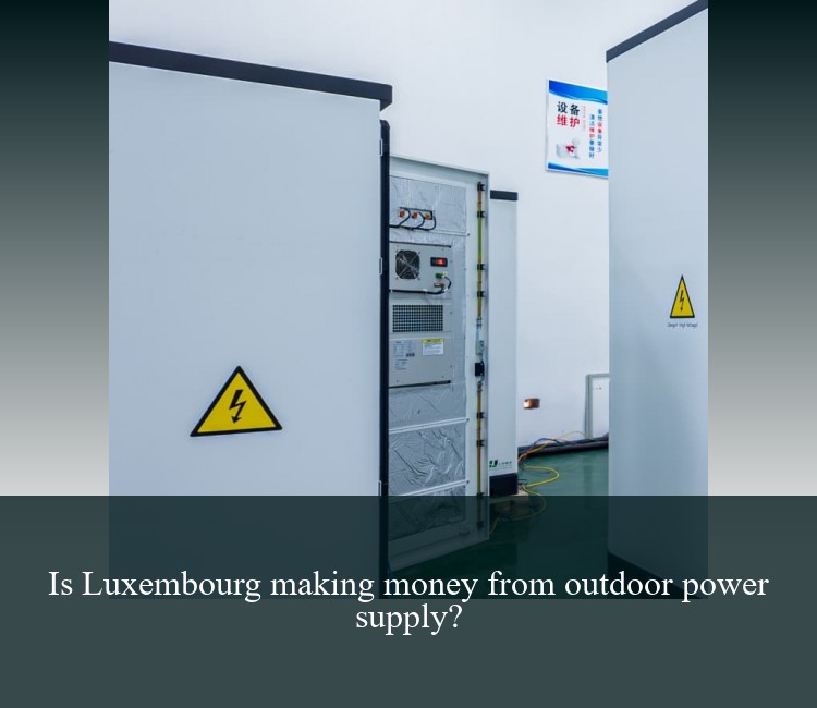Is Luxembourg making money from outdoor power supply?