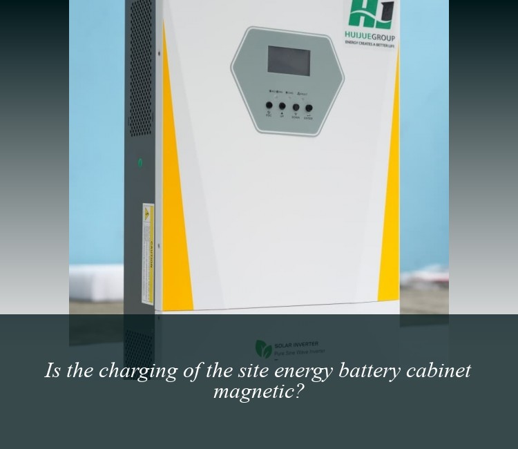 Is the charging of the site energy battery cabinet magnetic?