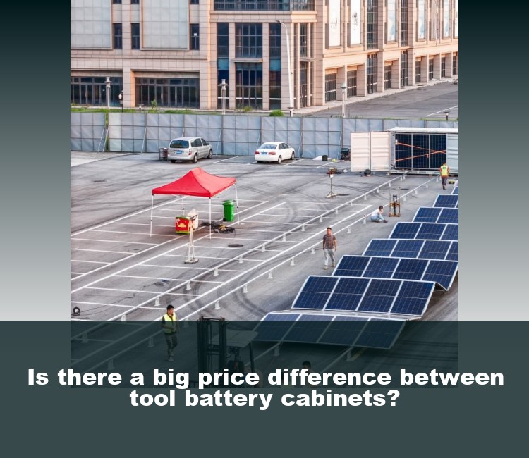 Is there a big price difference between tool battery cabinets?