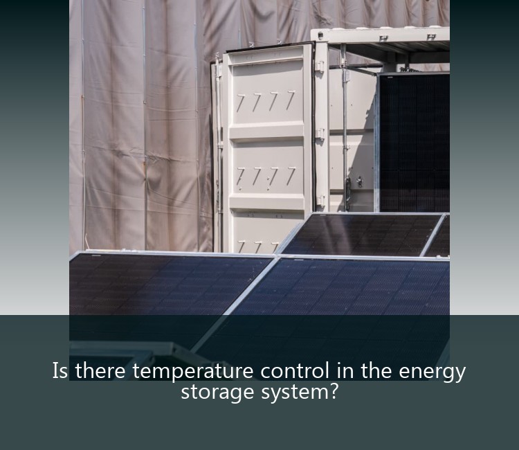 Is there temperature control in the energy storage system?