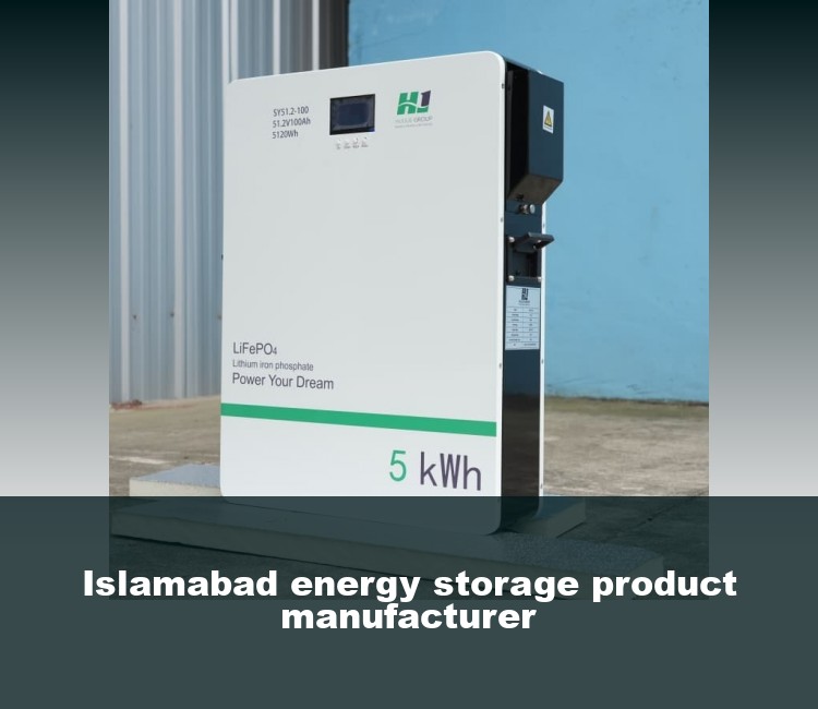 Islamabad energy storage product manufacturer