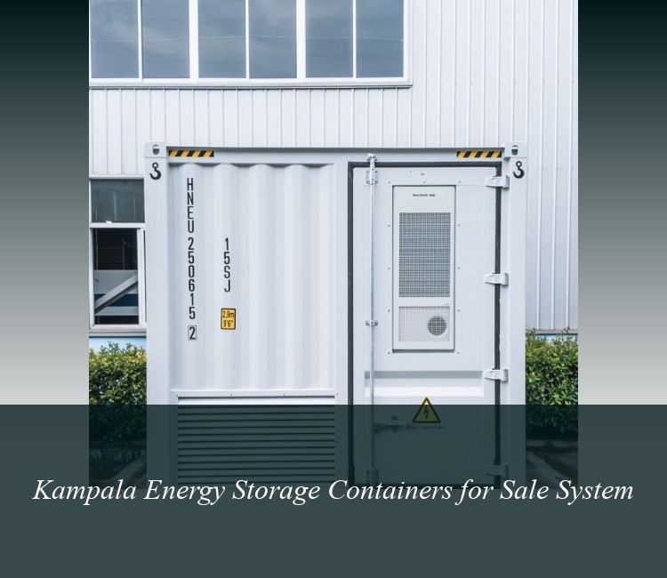 Kampala Energy Storage Containers for Sale System