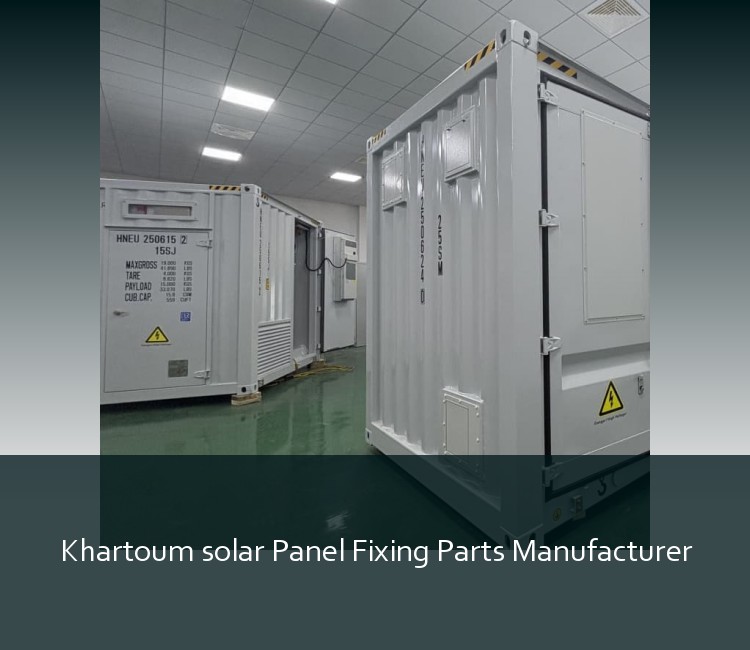 Khartoum solar Panel Fixing Parts Manufacturer