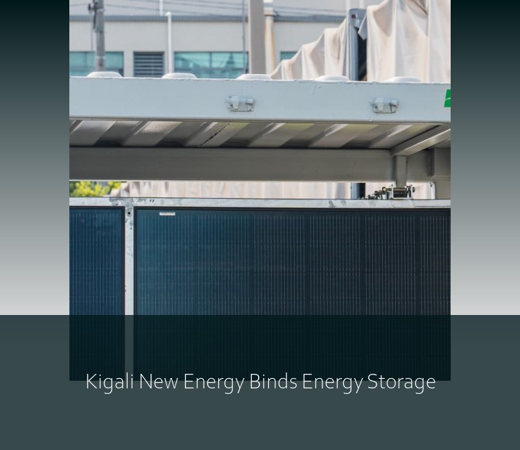 Kigali New Energy Binds Energy Storage