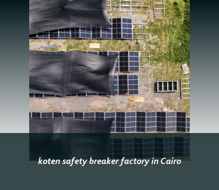 koten safety breaker factory in Cairo