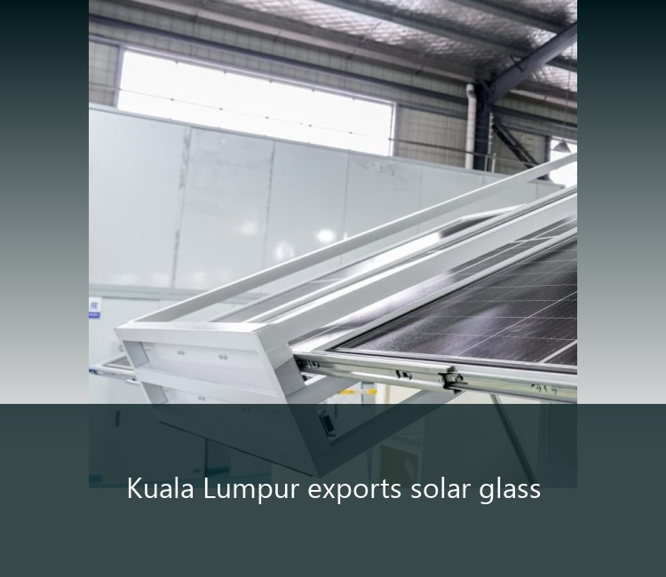 Kuala Lumpur exports solar glass