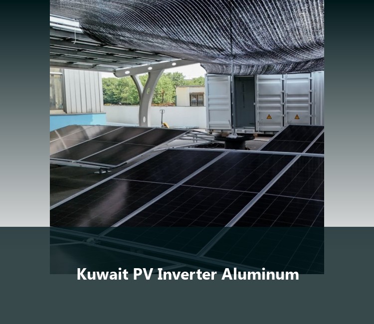 Kuwait PV Inverter Aluminum