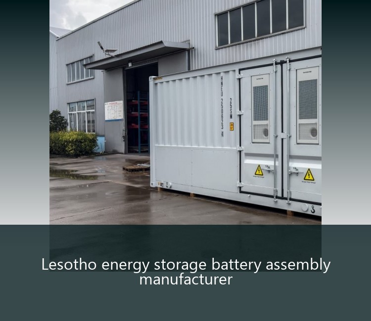 Lesotho energy storage battery assembly manufacturer