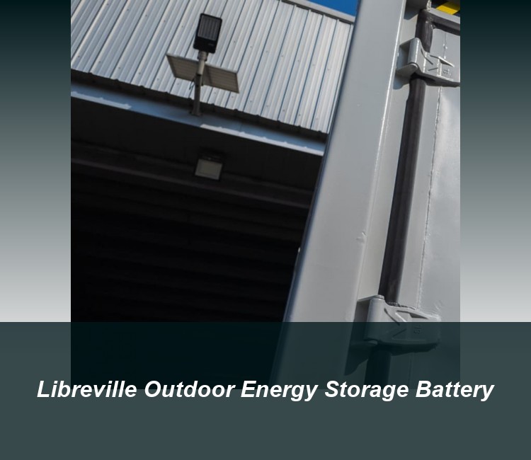 Libreville Outdoor Energy Storage Battery