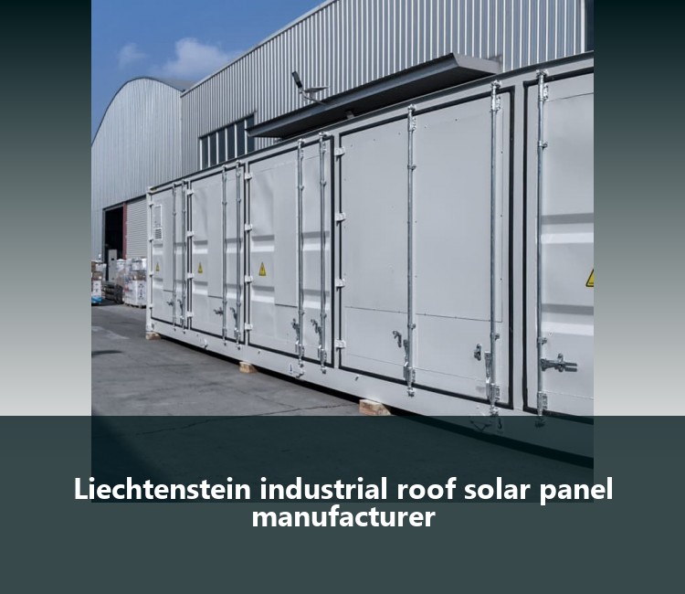 Liechtenstein industrial roof solar panel manufacturer