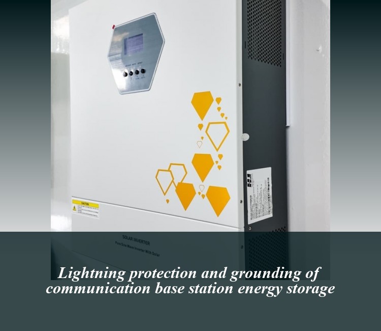Lightning protection and grounding of communication base station energy storage
