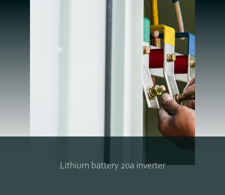 Lithium battery 20a inverter