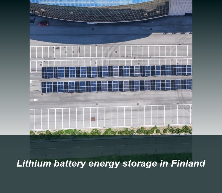 Lithium battery energy storage in Finland