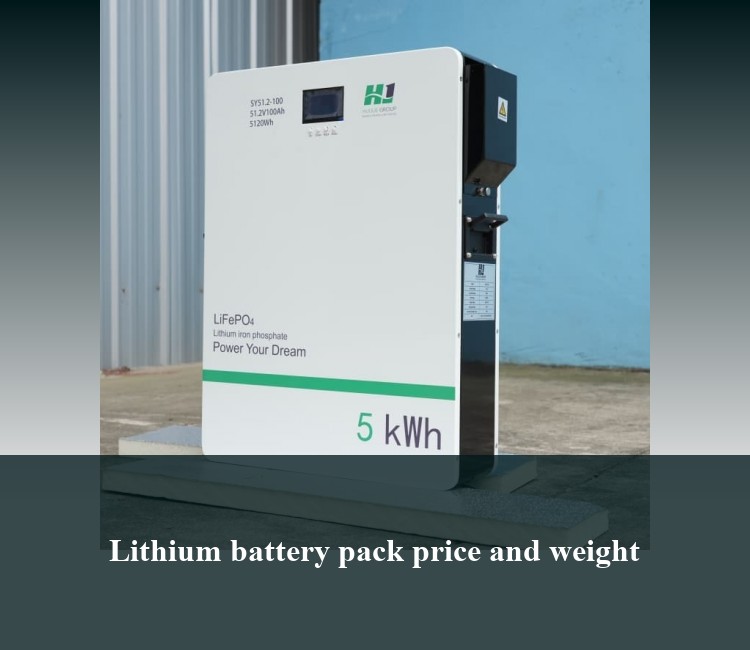 Lithium battery pack price and weight
