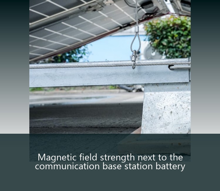 Magnetic field strength next to the communication base station battery