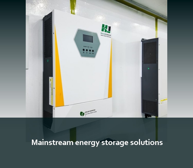 Mainstream energy storage solutions