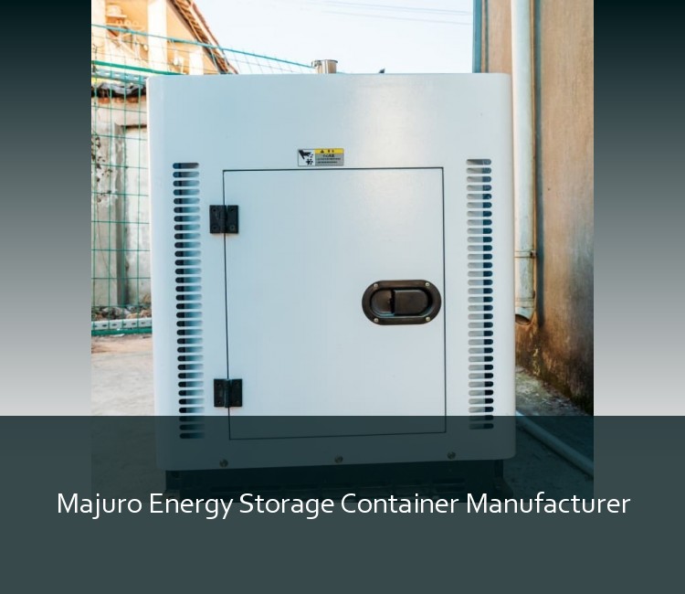 Majuro Energy Storage Container Manufacturer