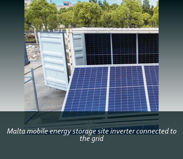 Malta mobile energy storage site inverter connected to the grid