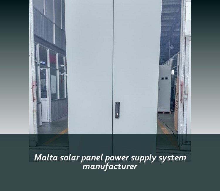 Malta solar panel power supply system manufacturer